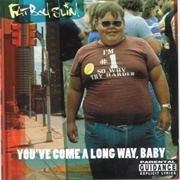You&#39;ve Come a Long Way, Baby (Fatboy Slim, 1998)