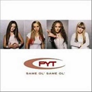 PYT - Same Ol, Same Ol
