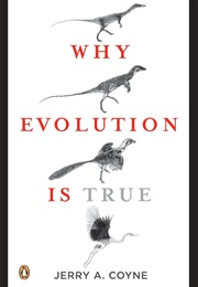 Why Evolution Is True (Jerry A. Coyne)