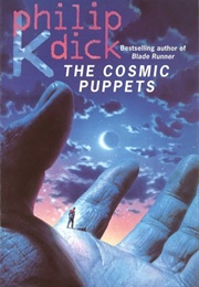 The Cosmic Puppets (Philip K. Dick)