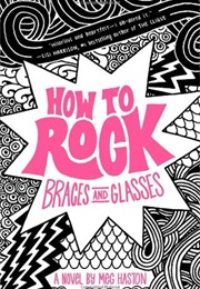 How to Rock Braces and Glasses (Meg Haston)