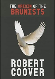 The Origin of the Brunists (Robert Coover)