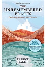 The Unremembered Places (Patrick Baker)