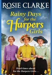 Rainy Days for the Harpers Girls (Rosie Clarke)