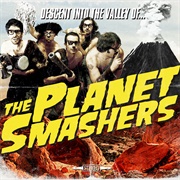 The Planet Smashers - Descent Into the Valley Of​.​.​.