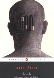 R.U.R. (Rossum's Universal Robots) (Karel Capek)