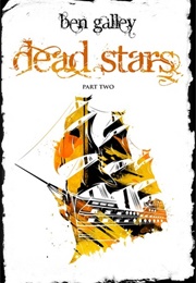 Dead Stars - Part 2 (Ben Galley)