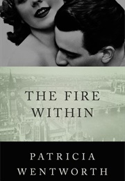 The Fire Within (Patricia Wentworth)