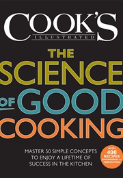 The Science of Good Cooking (Editors of America&#39;s Test Kitchen)