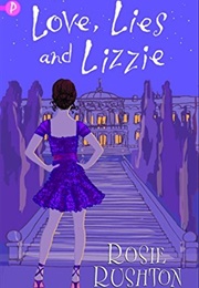 Love , Lies and Lizzie (Rosie Rushton)