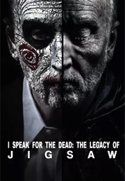I Speak for the Dead: The Legacy of Jigsaw (2018)