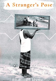 A Stranger's Pose (Emmanuel Iduma)