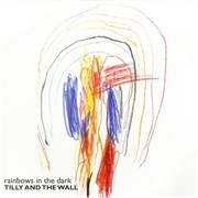 Rainbows in the Dark - Tilly and the Wall