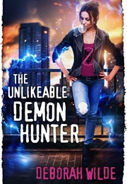 The Unlikeable Demon Hunter (Deborah Wilde)
