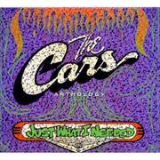 The Cars - Anthology: Just What I Needed