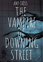 The Vampire of Downing Street and Other Stories (Amy Cross)