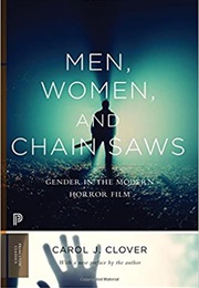 Men, Women, and Chain Saws: Gender in the Modern Horror Film (Carol Clover)