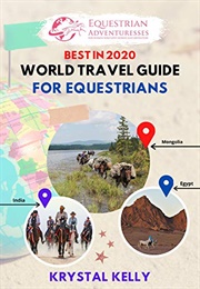 World Travel Guide for Equestrians (Krystal Kelly)