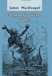 Folk & Hero Tales (Rev. James MacDougall)