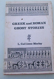 Greek and Roman Ghost Stories (Lacy Collinson-Morley)