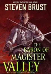 The Baron of Magister Valley (Steven Brust)