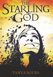 The Starling God (Tanya Sousa)