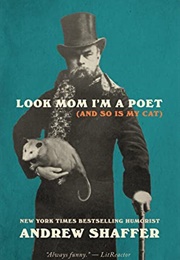 Look Mom I'm a Poet (Andrew Shaffer)
