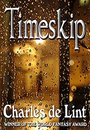Timeskip (Charles De Lint)