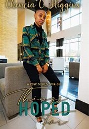 Things Hoped for (Chencia C. Higgins)