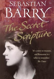 The Secret Scripture (Sebastian Barry)