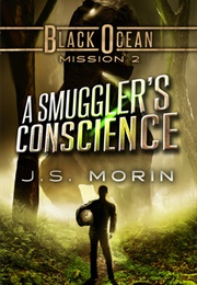 A Smuggler&#39;s Conscience (J.S. Morin)