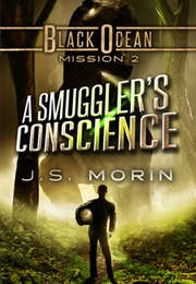 A Smuggler's Conscience (J.S. Morin)