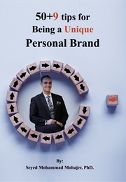 59 Tips for Being a Unique Personal Brand (Seyed Mohammad Mohajer)
