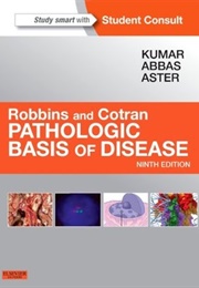 Robbins and Cotran Pathologic Basis of Disease (Vinay Kumar, Abul K. Abbas, Jon C. Aster)