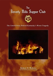 The Beverly Hills Supper Club: The Untold Story Behind Kentucky's Worst Tragedy (Robert Webster ,  David Brock ,  Tom McConaughy)