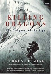 Killing Dragons: The Conquest of the Alps (Fergus Fleming)