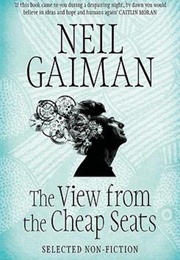 The View From the Cheap Seats (Neil Gaiman)