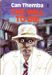 The Will to Die (Can Themba)