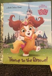 Teacup to the Rescue (Little Golden Book)