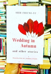 Wedding in Autumn and Other Stories (Shih Chiung-Yu)