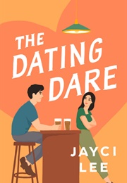 The Dating Dare (Jayci Lee)
