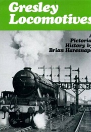 Gresley Locomotives (Haresnape, B.)