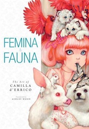 Femina & Fauna: The Art of Camilla D'errico (Camilla D'errico)