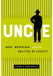 Uncle Race Nostalgia and the Politics of Loyalty (Cheryl)