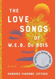 The Love Songs of W.E.B. Du Bois (Honorée Fanonne Jeffers)