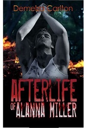 Afterlife of Alanna Miller (Demelza Carlton)