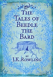 The Tales of Beedle the Bard (J.K. Rowling)