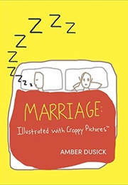 Marriage Illustrated With Crappy Pictures (Amber Dusick)