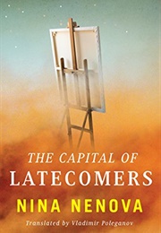 The Capital of Latecomers (Nina Nenova)
