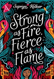 Strong as Fire, Fierce as Flame (Supriya Kelkar)